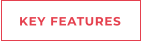 KEY FEATURES